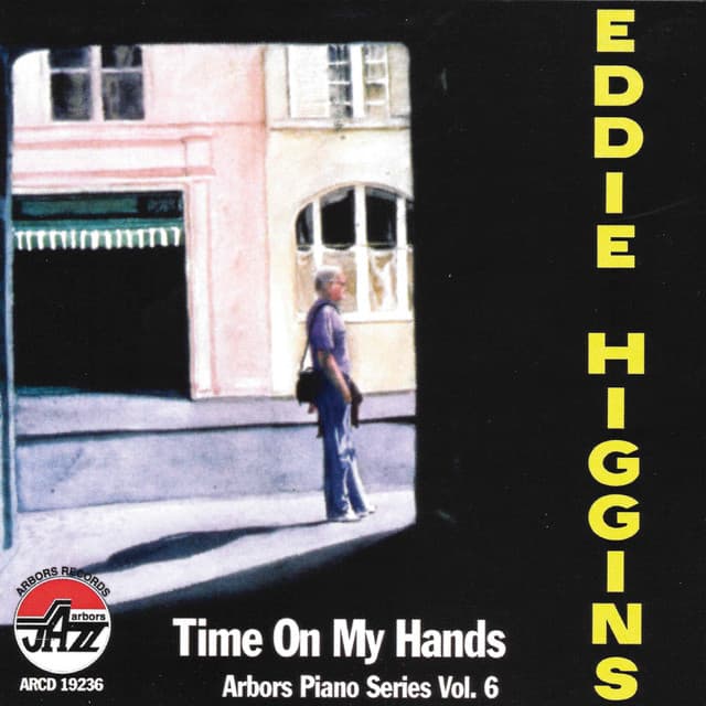 Time On My Hands: Arbors Pia - Eddie Higgins