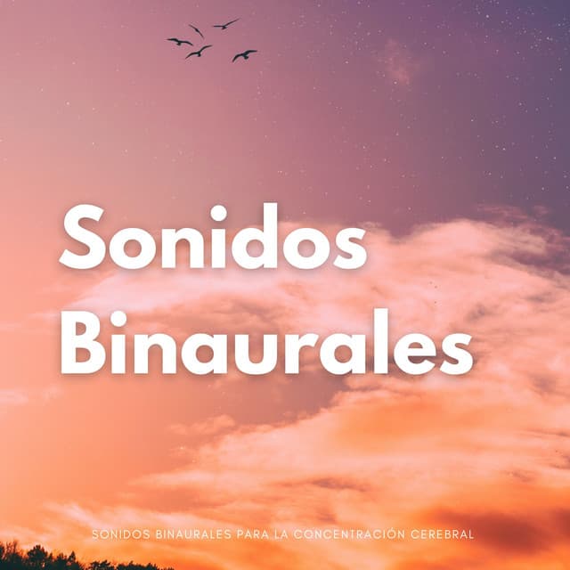 Sonidos Binaurales Para La Concentración Cerebral - Concentración de latidos binaurales