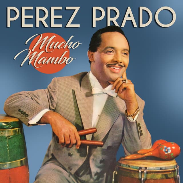 Mucho Mambo - Pérez Prado