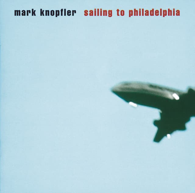Sailing To Philadelphia - Mark Knopfler