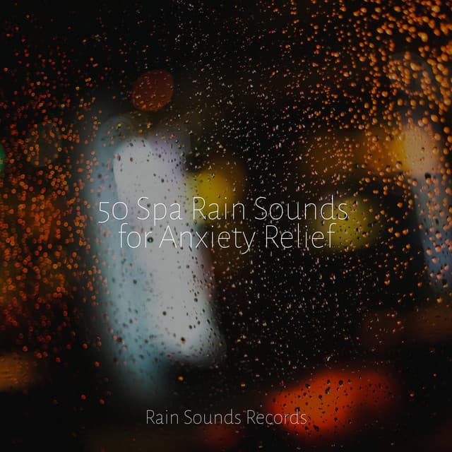50 Spa Rain Sounds for Anxiety Relief - Rising Higher Meditation