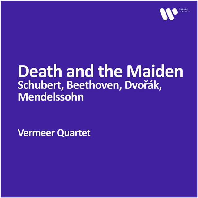 Vermeer Quartet - Death and the Maiden: Schubert, Beethoven, Dvořák, Mendelssohn - Vermeer Quartet