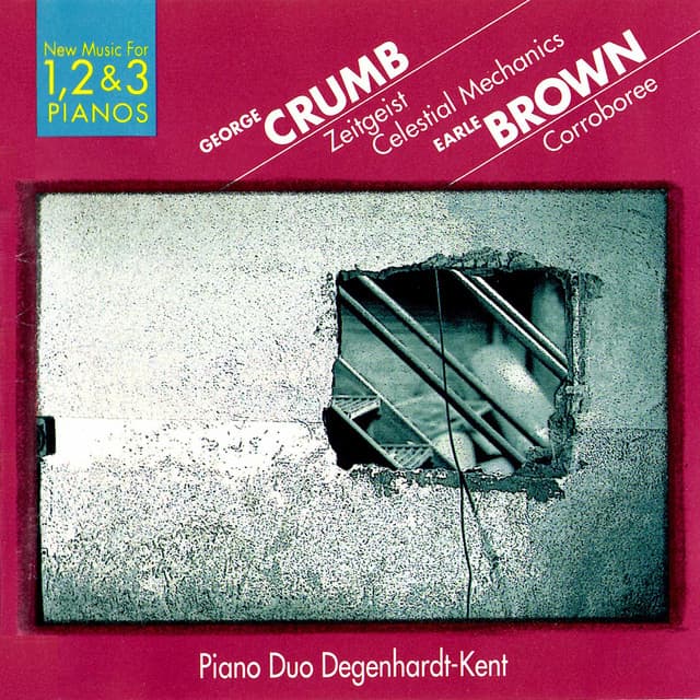 Crumb: Celestial Mechanics & Zeitgeist - E. Brown: Corroboree - George Crumb