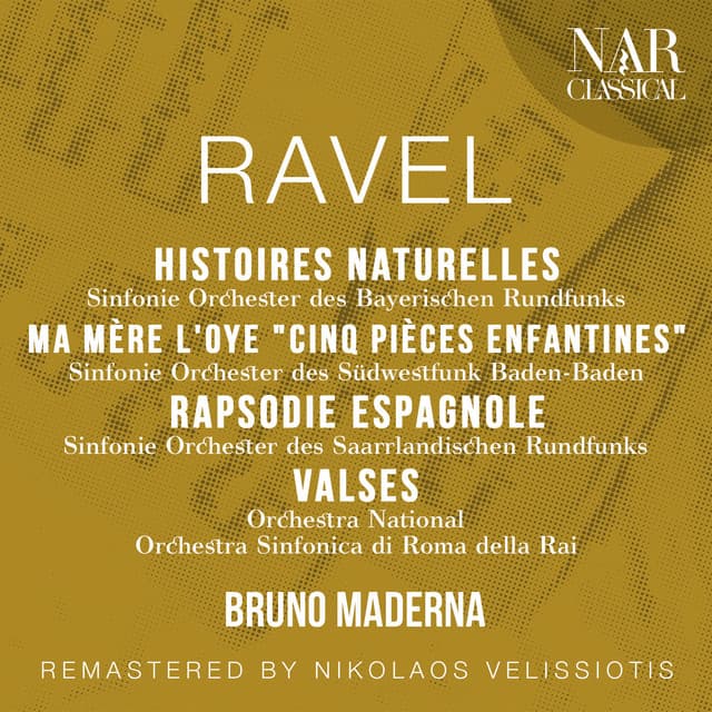 RAVEL: HISTOIRES NATURELLES, MA MÈRE L'OYE "Cinq pièces enfantines", RAPSODIE ESPAGNOLE, VALSES - Maurice Ravel