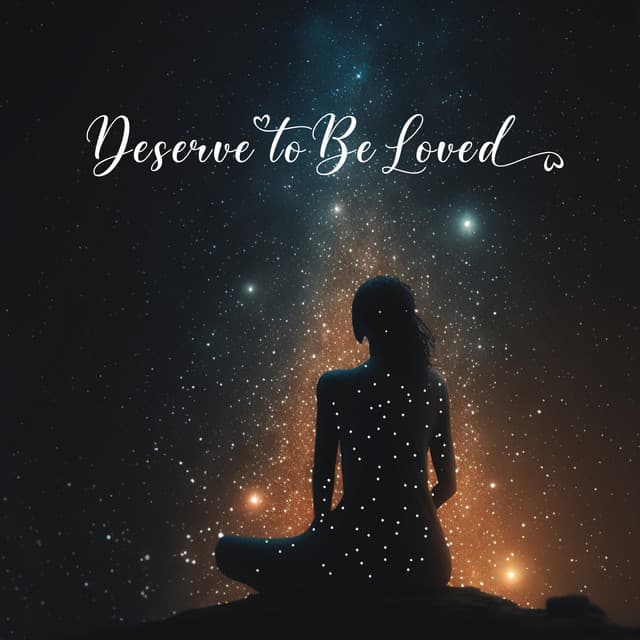 Deserve to Be Loved: Accepting the Way Things Go, Growth Meditation, Universal Compassion - Relaxing Zen Music Therapy