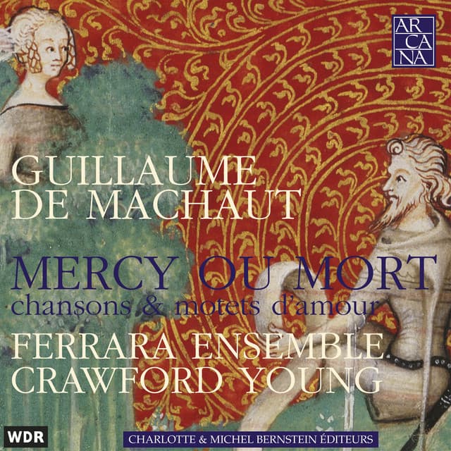 Machaut: Mercy ou mort - Guillaume de Machaut