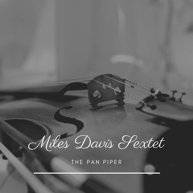 The Pan Piper - Miles Davis Sextet