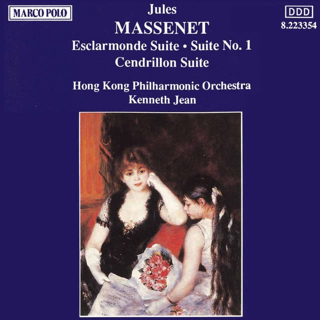 Massenet: Esclarmonde Suite / Suite No. 1 / Cendrillon Suite - Jules Massenet