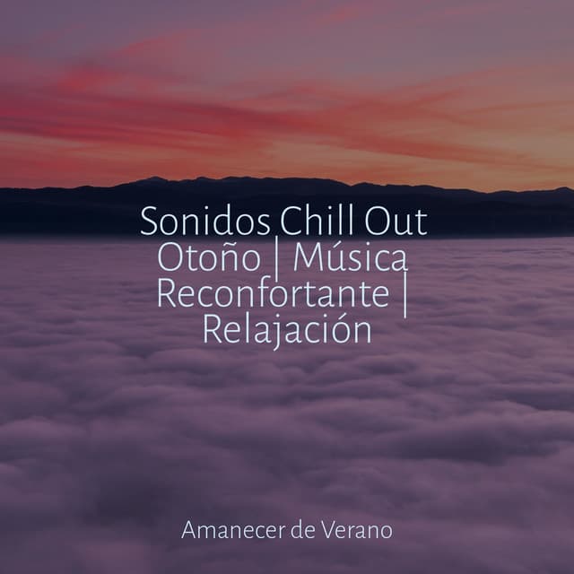 Sonidos Chill Out Otoño | Música Reconfortante | Relajación - Sleep Sound Library