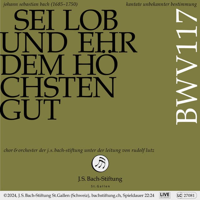 Bachkantate, BWV 117 - Sei Lob und Ehr dem höchsten Gut - Johann Sebastian Bach
