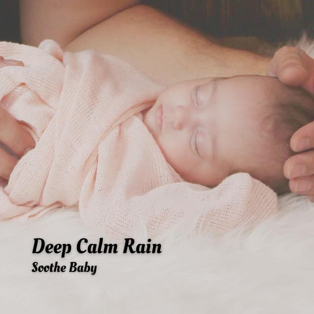 Deep Calm Rain: Soothe Baby - Non-stop Nature Channel