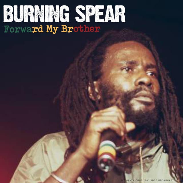 Forward My Brother - Burning Spear