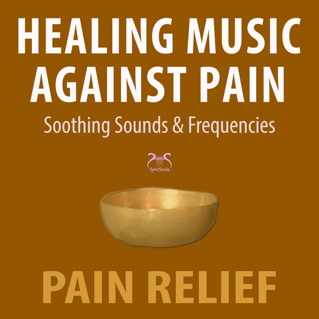 Healing Music Against Pain: Soothing Sounds and Frequencies, Pain Relief - Max Relaxation