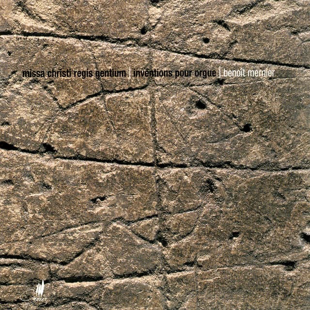 Mernier: Missa Christi Regis Gentium, Cinq Inventions pour Orgue - Benoît Mernier