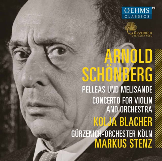 Schoenberg: Pelleas und Melisande, Op. 5 & Violin Concerto, Op. 36 - Arnold Schoenberg