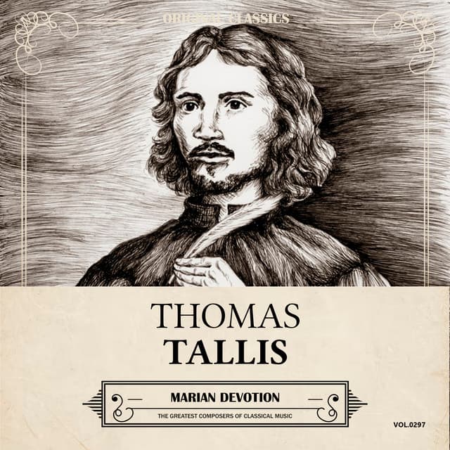 Original Classics, Vol. 297: Thomas Tallis, Marian Devotion - Thomas Tallis
