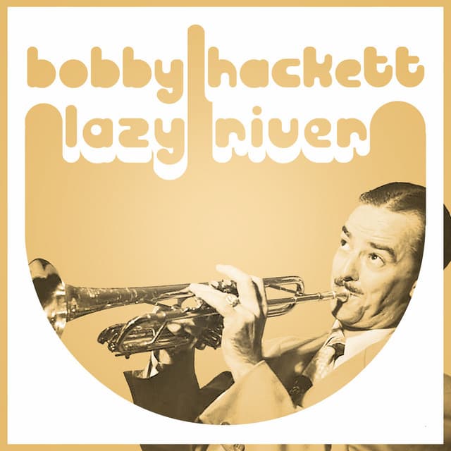 Lazy River - Bobby Hackett