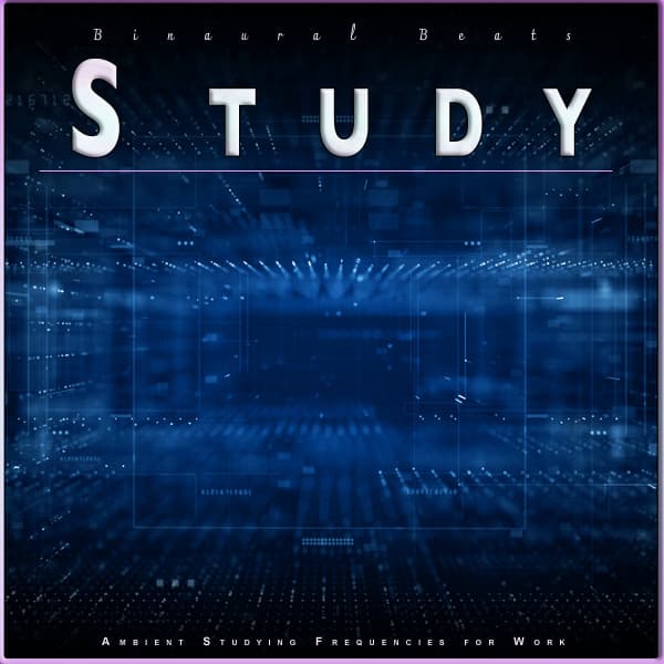 Binaural Beats Study: Ambient Studying Frequencies for Work - Binaural Beats Study Music
