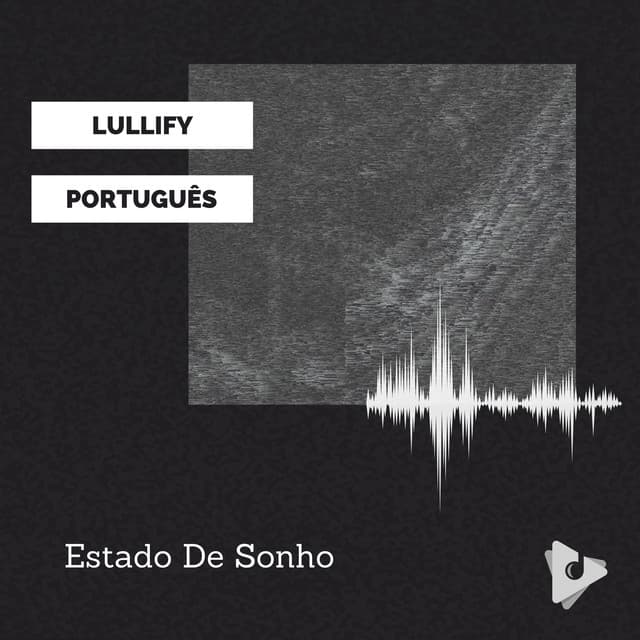 Estado De Sonho - Lullify Português