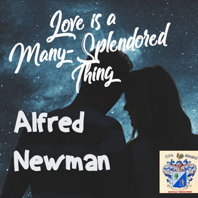 Love Is a Many Splendored Thing - Alfred Newman