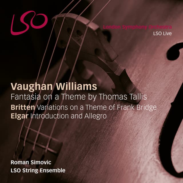 Vaughan Williams: Fantasia on a Theme by Thomas Tallis - Britten: Variations on a Theme of Frank Bridge - Benjamin Britten