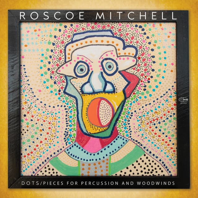 Dots - Pieces for Percussion and Woodwinds - Roscoe Mitchell