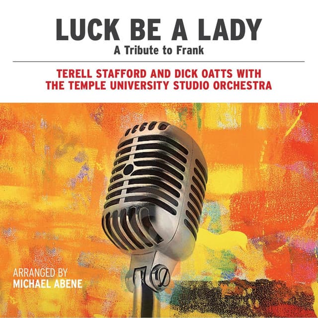 Luck Be a Lady: A Tribute to Frank - Temple University Studio Orchestra