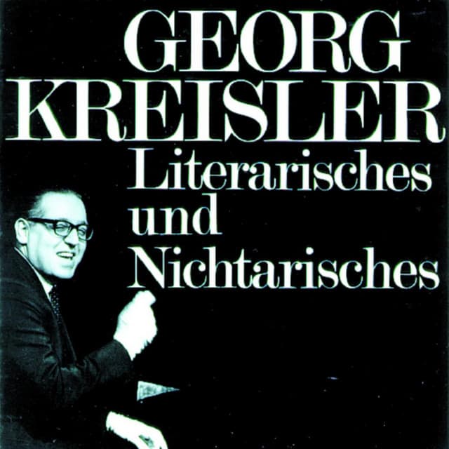 Georg Kreisler - Literarisches und Nichtarisches - Georg Kreisler