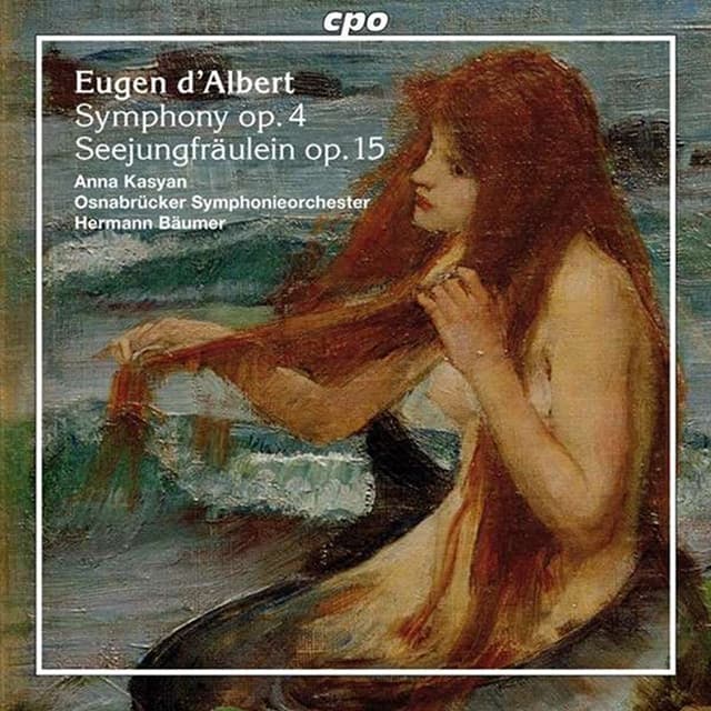 Albert: Symphony, Op. 4 / Seejungfraulein - Eugen d'Albert