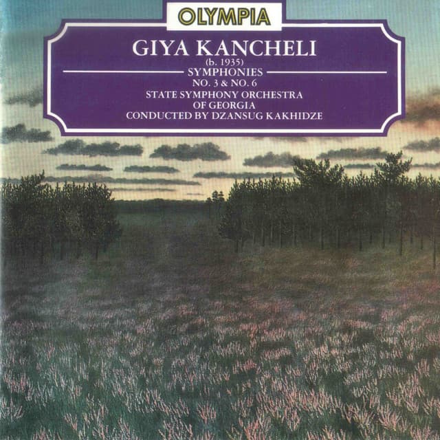 Giya Kancheli: Symphony Nos. 3 & 6 - Giya Kancheli