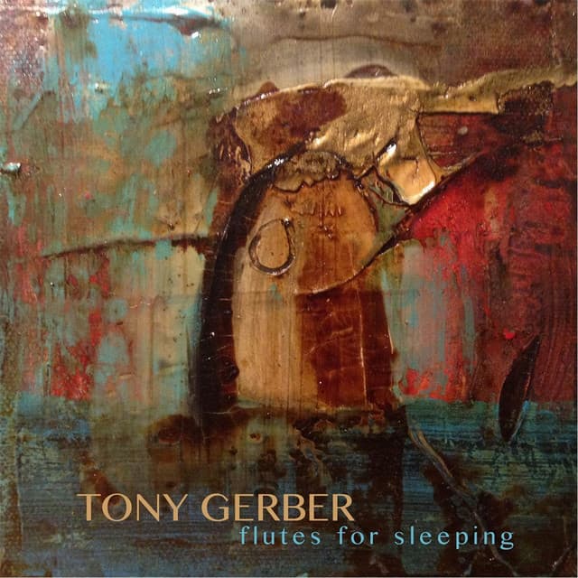 Flutes for Sleeping - Tony Gerber