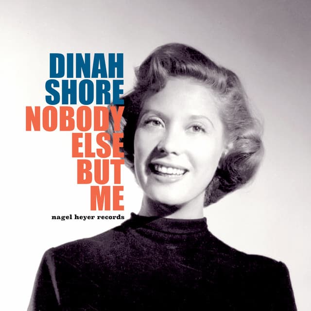 Nobody Else but Me - Dinah Shore