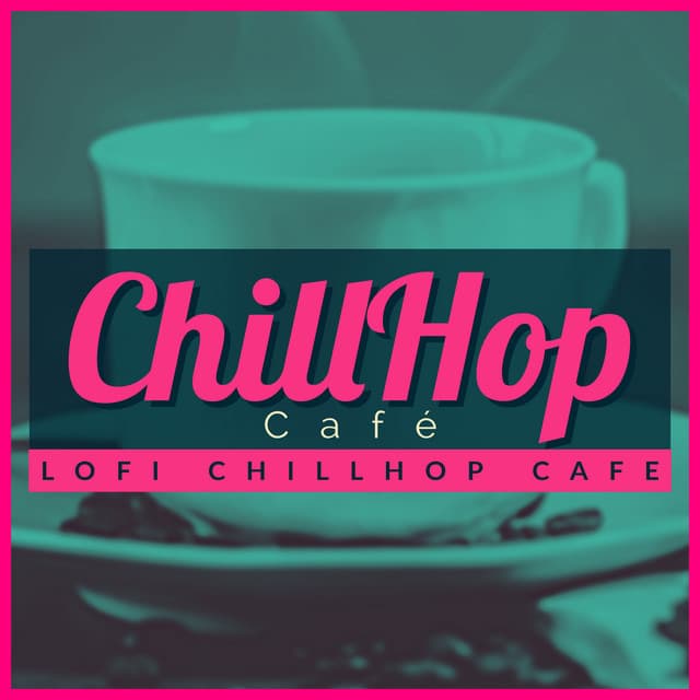 Lofi Chillhop Cafe - ChillHop Cafe