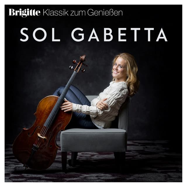 Brigitte Klassik zum Genießen: Sol Gabetta - Sol Gabetta