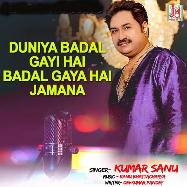 Duniya Badal Gayi Hai Badal Gaya Hai Jamana - Kumar Sanu