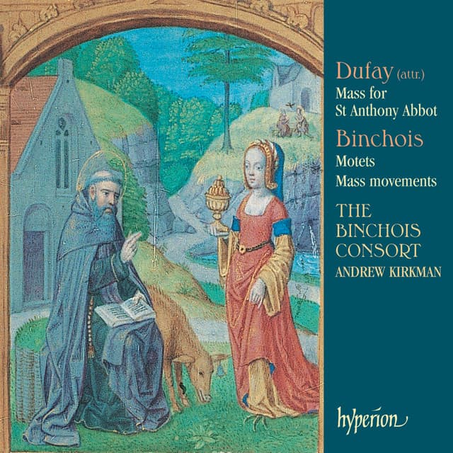 Dufay: Mass for St Anthony Abbot - The Binchois Consort