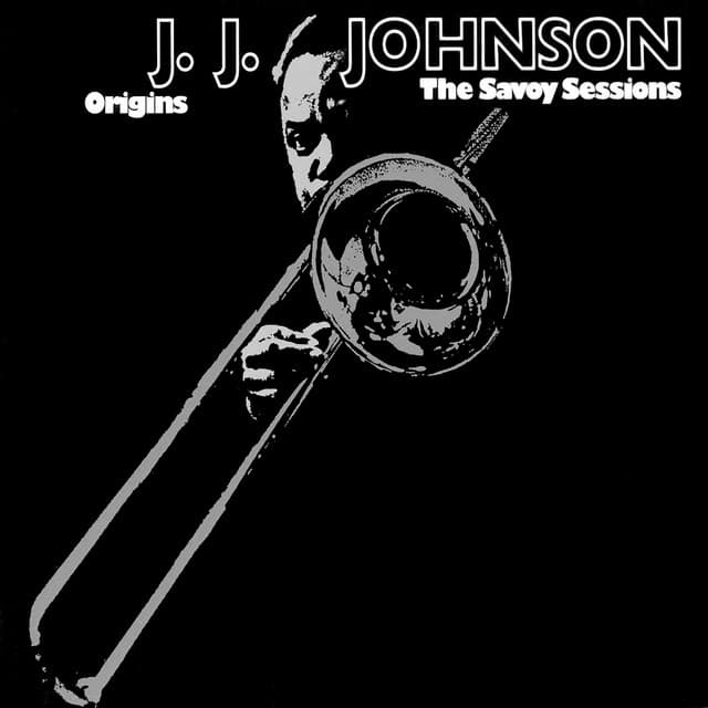 Origins: The Savoy Sessions - J.J. Johnson