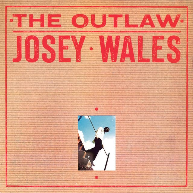 The Outlaw - Josey Wales