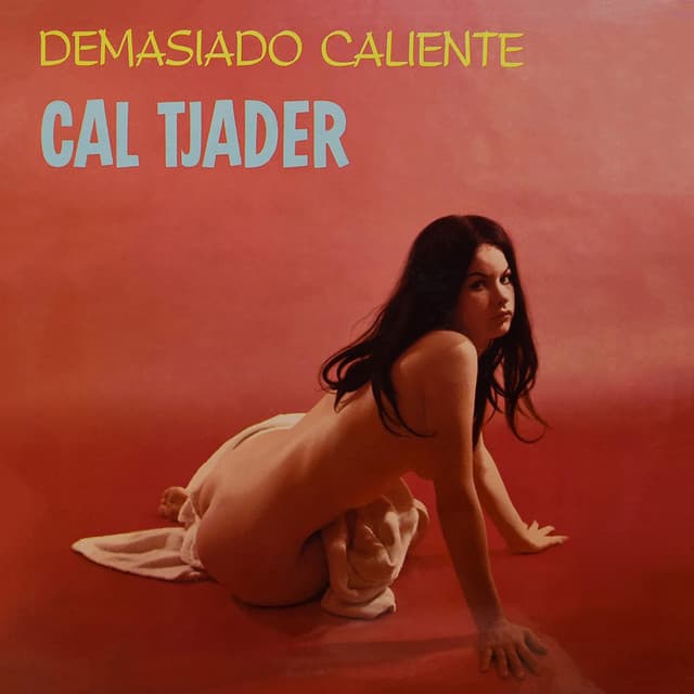 Demasiado Caliente - Cal Tjader