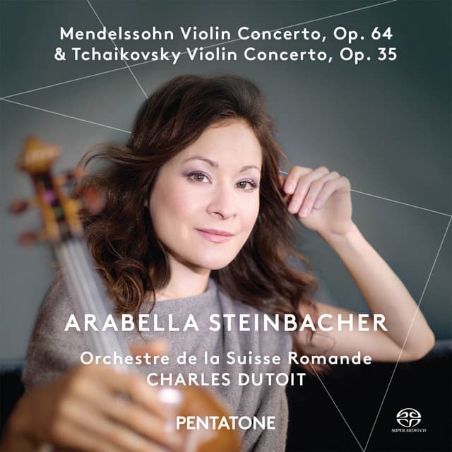 Mendelssohn & Tchaikovsky: Violin Concertos - Arabella Steinbacher