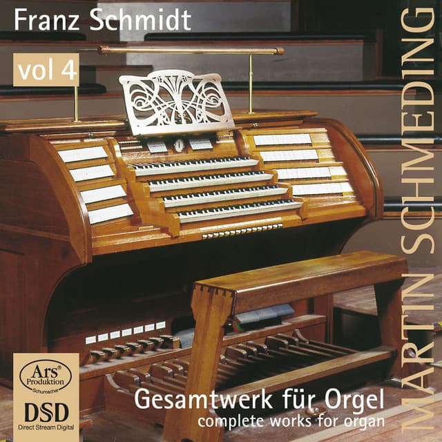 Schmidt: Works for Organ, Vol. 4 - Franz Schmidt