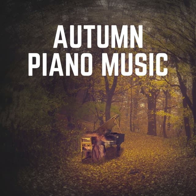 Autumn Piano Music - Relaxed Minds