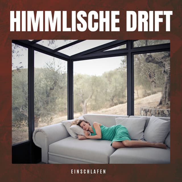 Himmlische Drift: Beruhigende Schlafmusik - Einschlafen