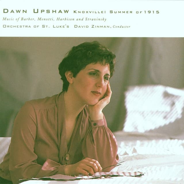 Knoxville: Summer Of 1915 - Dawn Upshaw