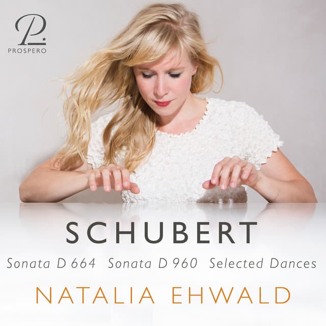 Schubert: Piano Sonatas D. 664 & D. 960 | Selected Dances - Franz Schubert
