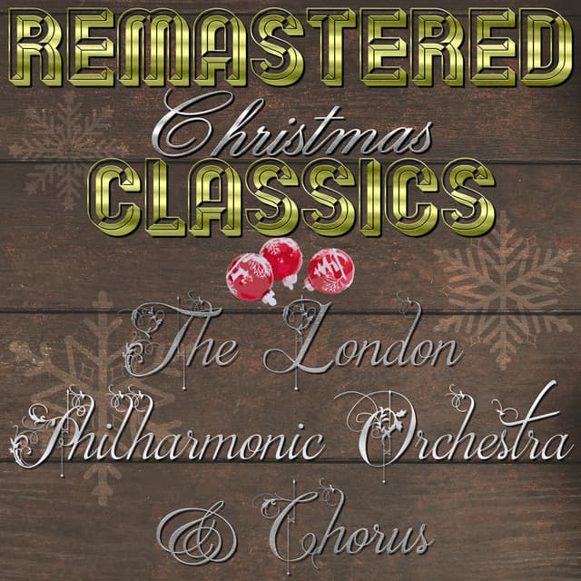 Remastered Christmas Classics, The London Philharmonic Orchestra & Chorus - Traditional