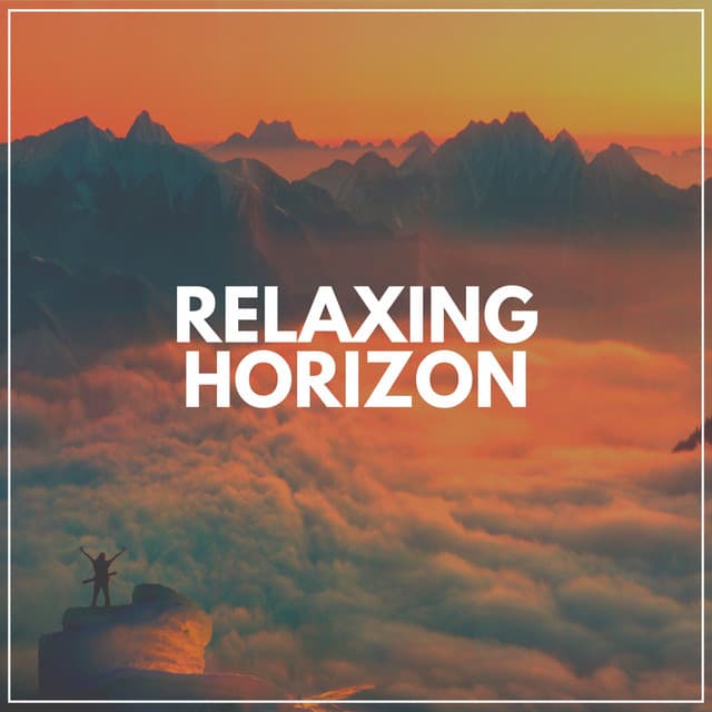 Relaxing Horizon - Relaxing Music