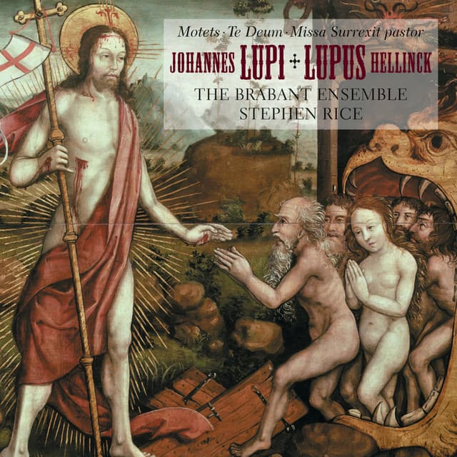 Hellinck: Missa Surrexit pastor – Lupi: Te Deum & Motets - The Brabant Ensemble