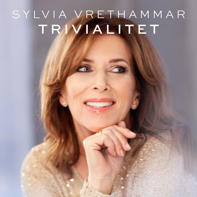 Trivialitet - Sylvia Vrethammar