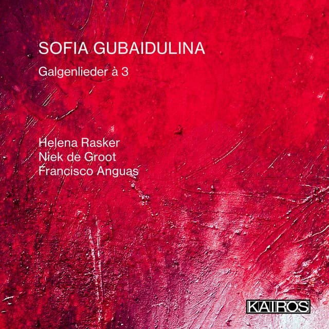 Sofia Gubaidulina: Galgenlieder à 3 - Sofia Gubaidulina